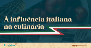 A influência italiana na culinária
